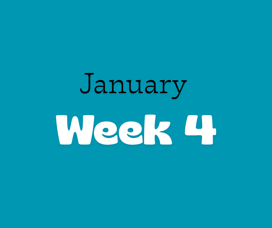 January: Week Four