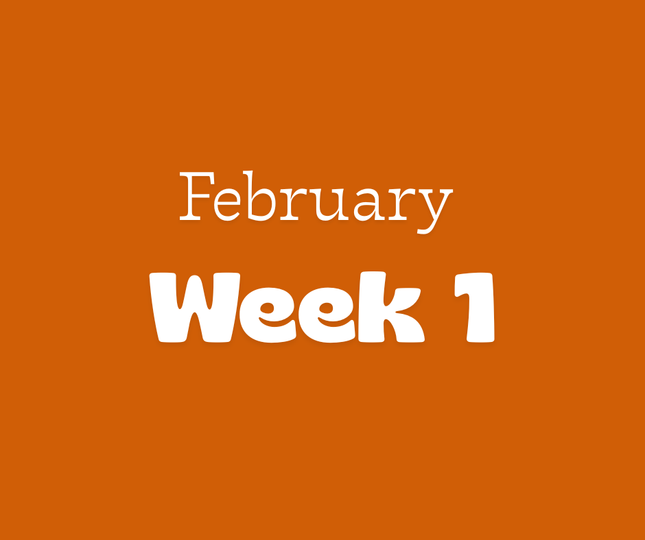 February: Week 1