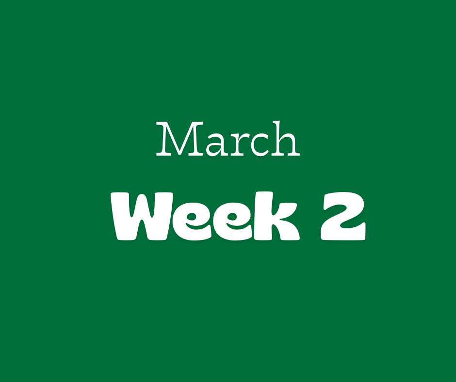 March: Week 2