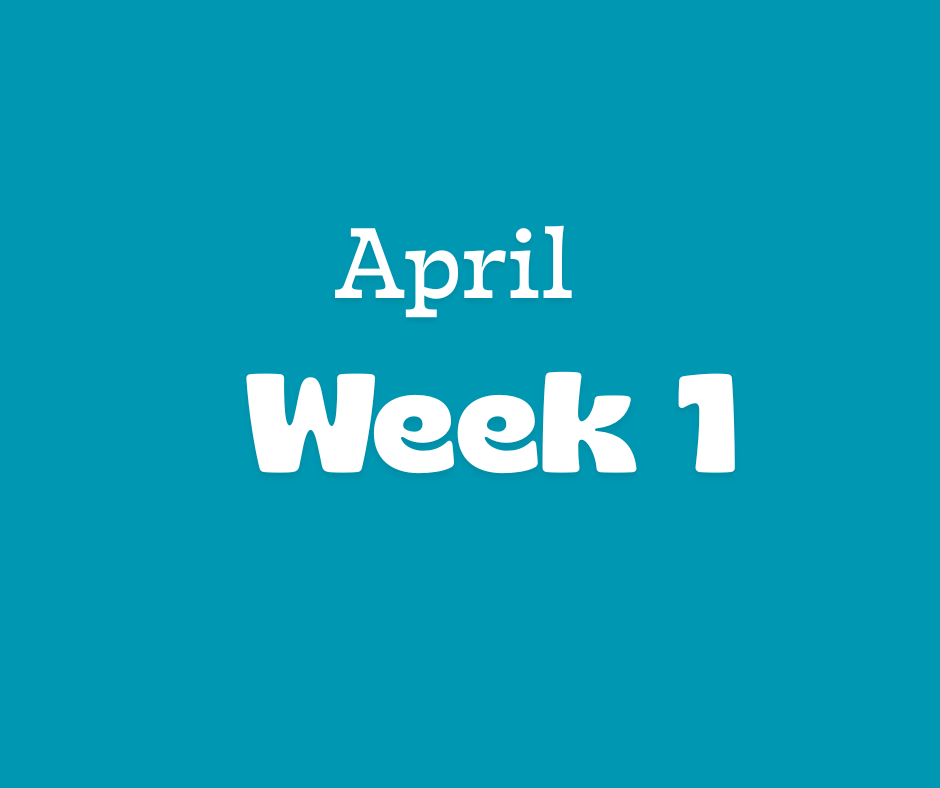 April: Week 1