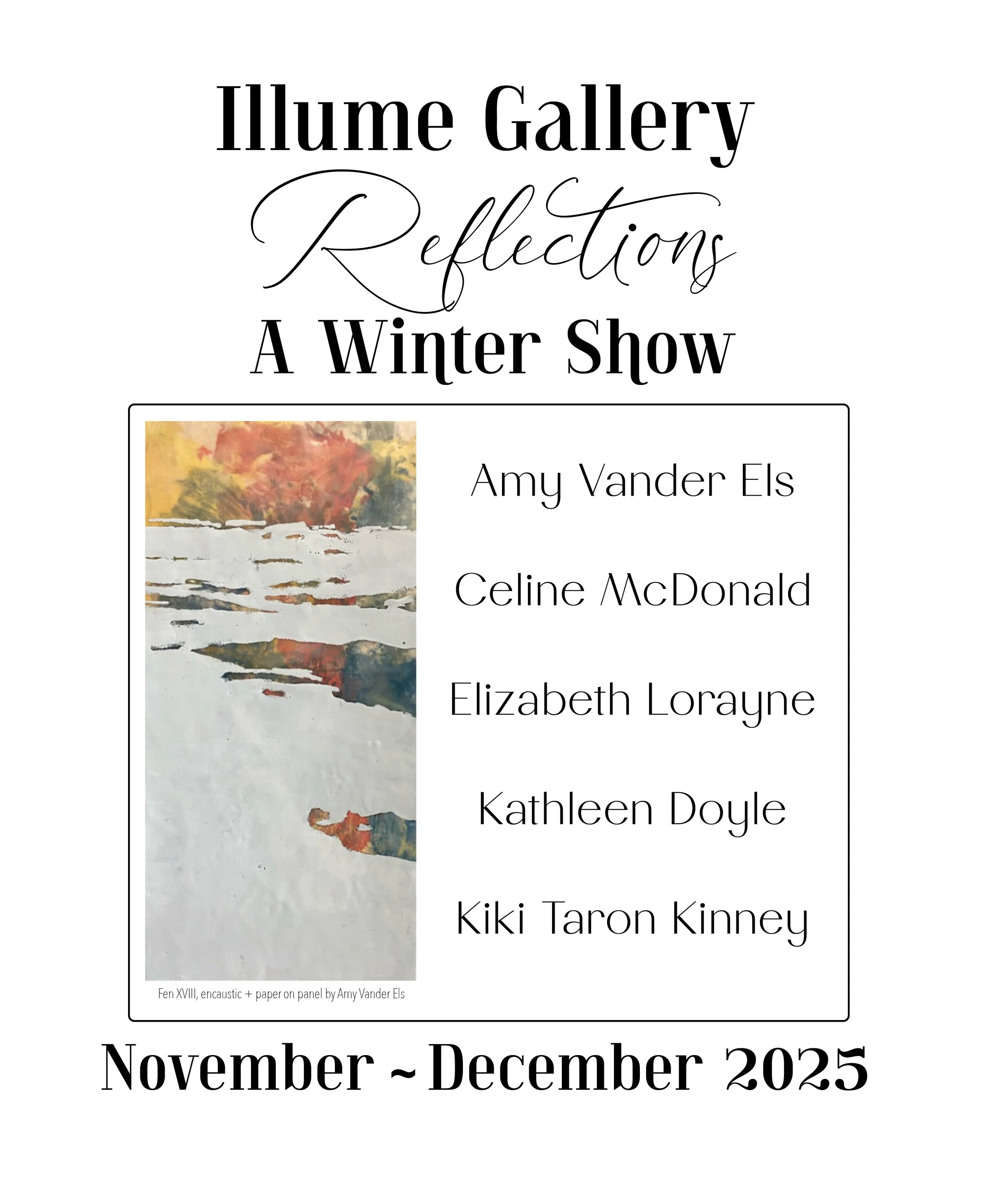 Reflections
– A Group Exhibition –
Offered during the busy holiday season as an invitation to pause, Reflections brought together five artists whose practices, though strikingly different, shared a common quality: stillness. Each artist inhabited her