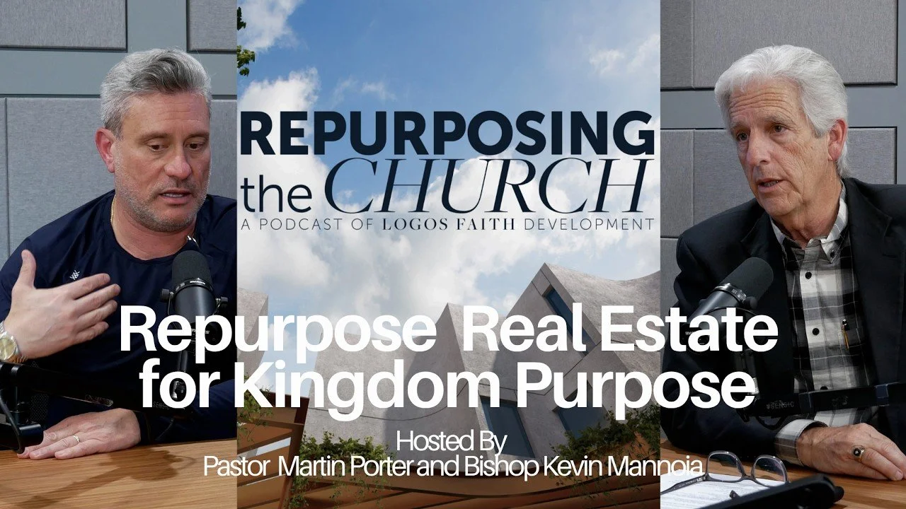 E02S01 Repurposing Real Estate for Kingdom Purposes Logos Podcast