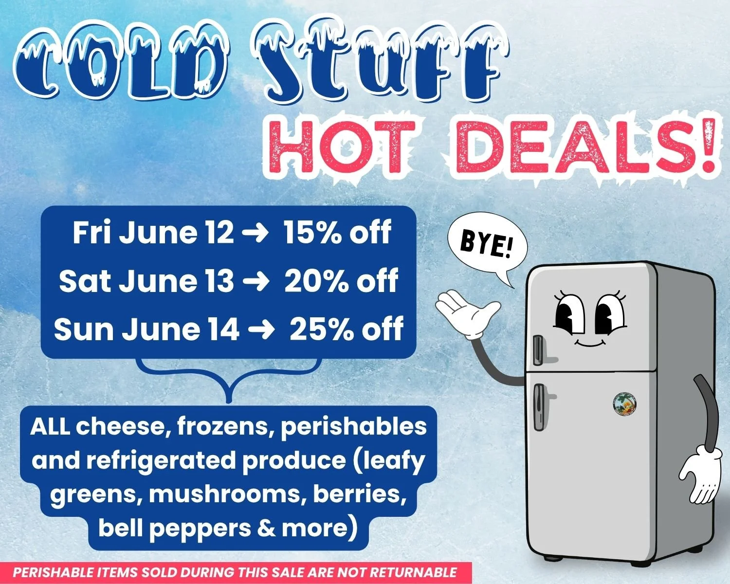 Cold Stuff, Hot Deals! Big sale on refrigerated items ahead of store closure