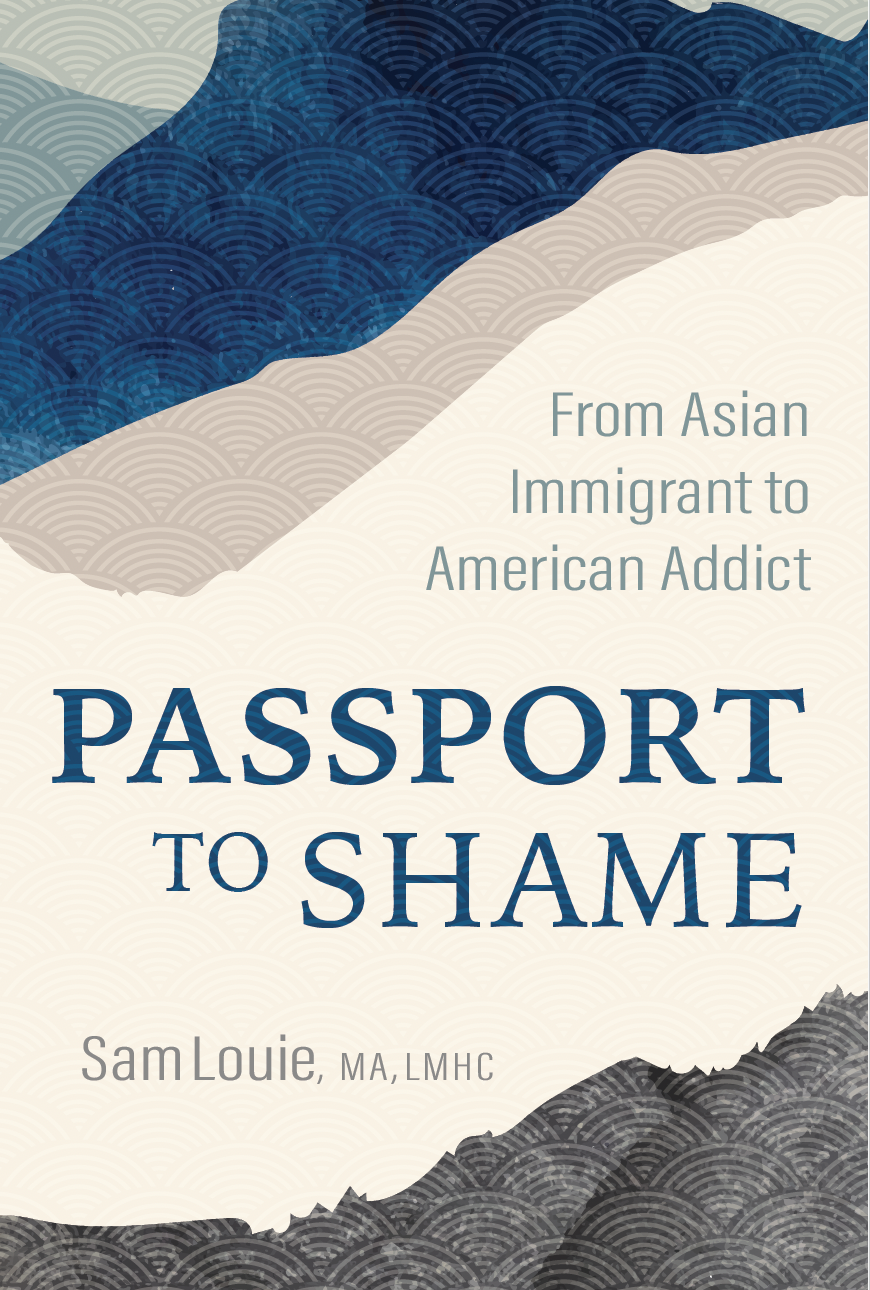 Passport to Shame: From Asian Immigrant to American Addict (e-book)