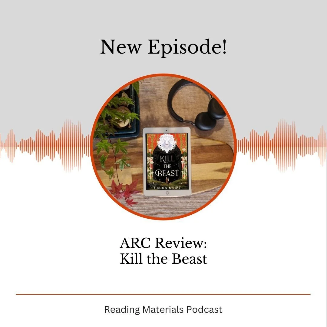 🎧 New Podcast Episode!

In this week's episode of Reading Materials, we dive into Kill the Beast by Serra Swift and talk about how refreshing it was to read a fairy-tale retelling with no romance in sight. 

We discuss the role of trusty companion B