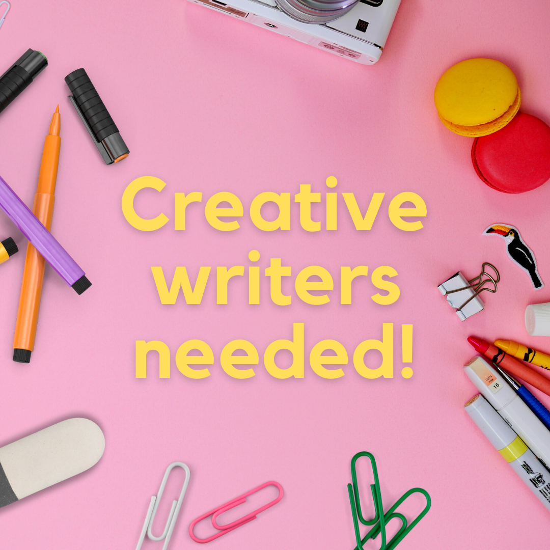 Creative Writers Needed!