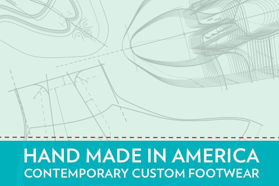 Hand Made in America: Contemporary Custom Footwear