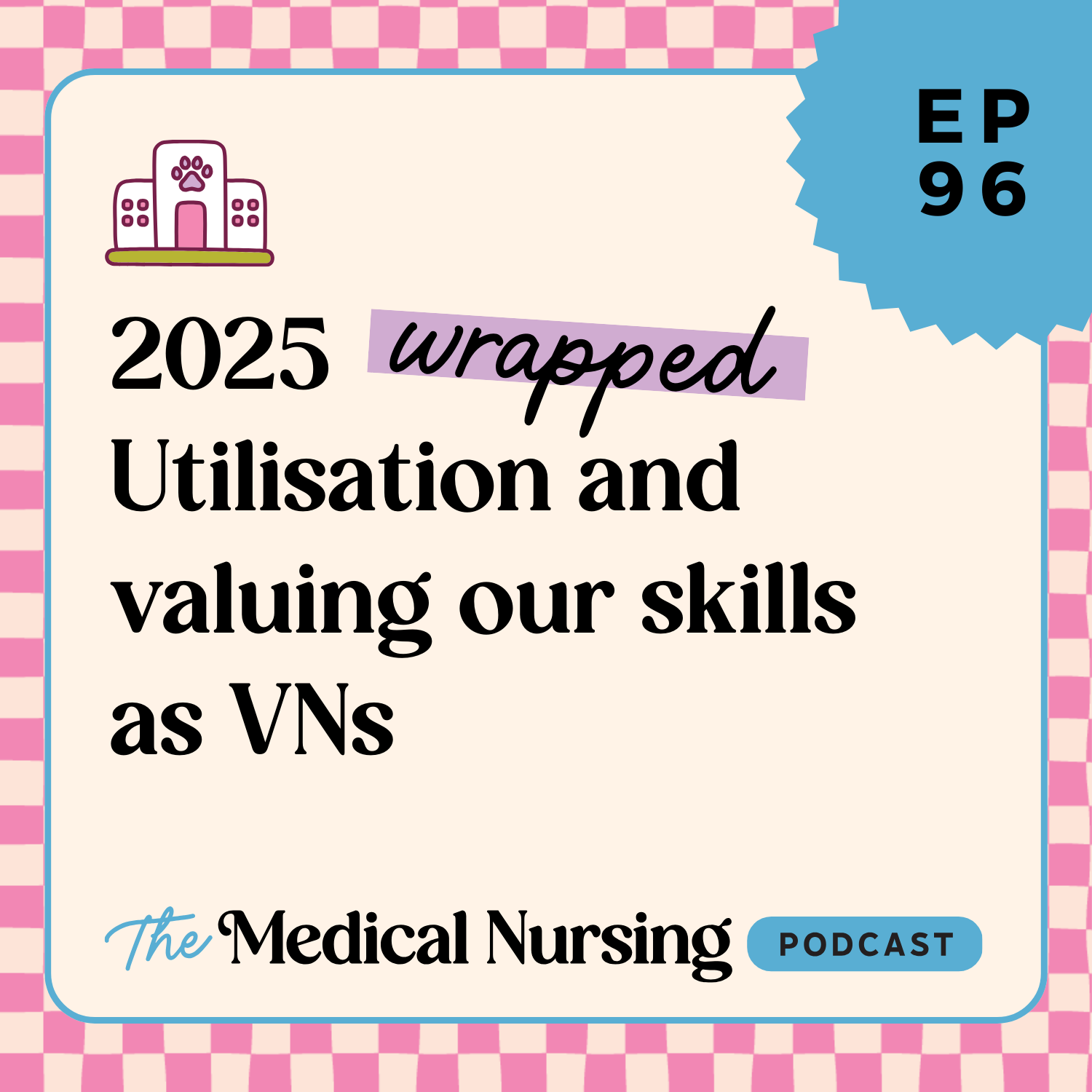 96 | 2025 wrapped! Using our skills as veterinary nurses, being paid for our time, the CMA and veterinary surgeons act, and a big old life update…