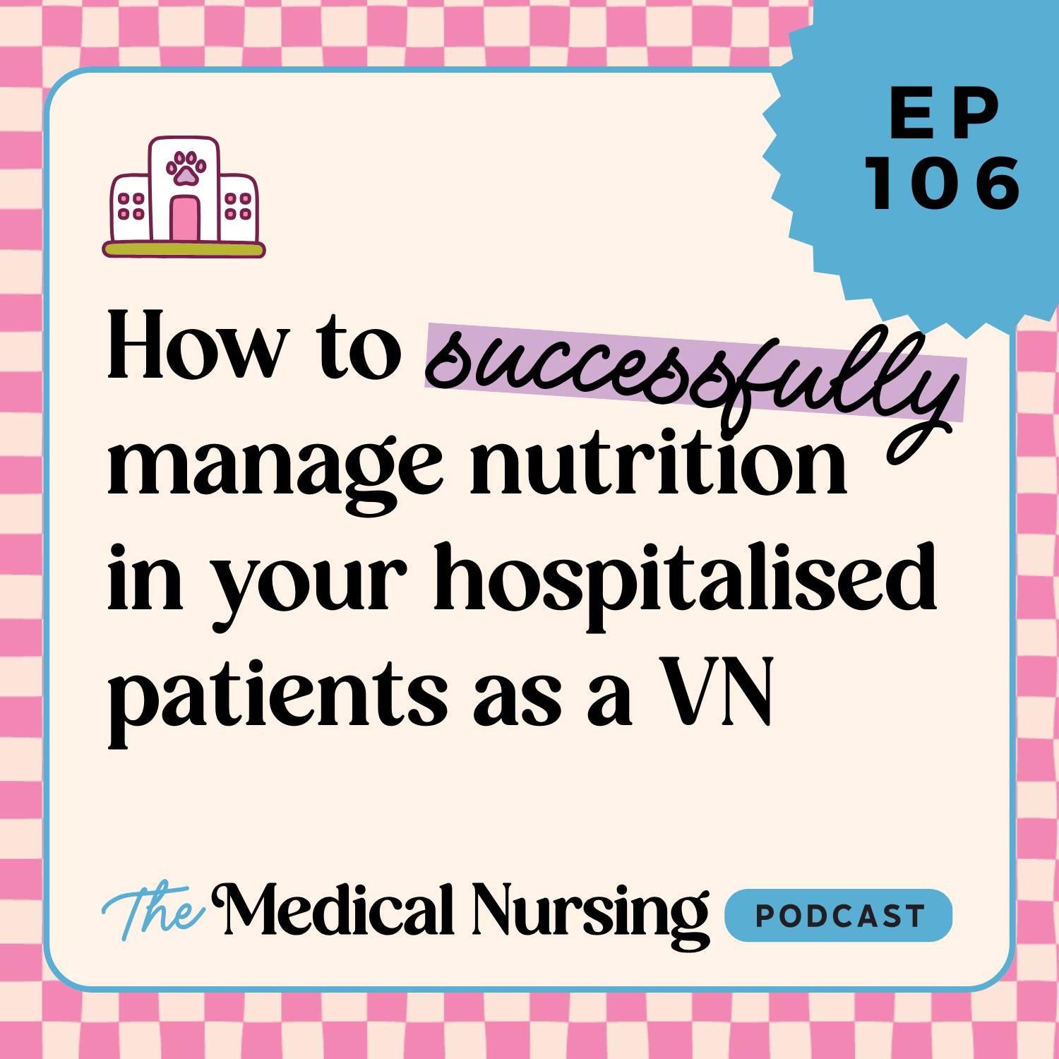 106 | How to successfully manage nutrition in your hospitalised patients as a veterinary nurse