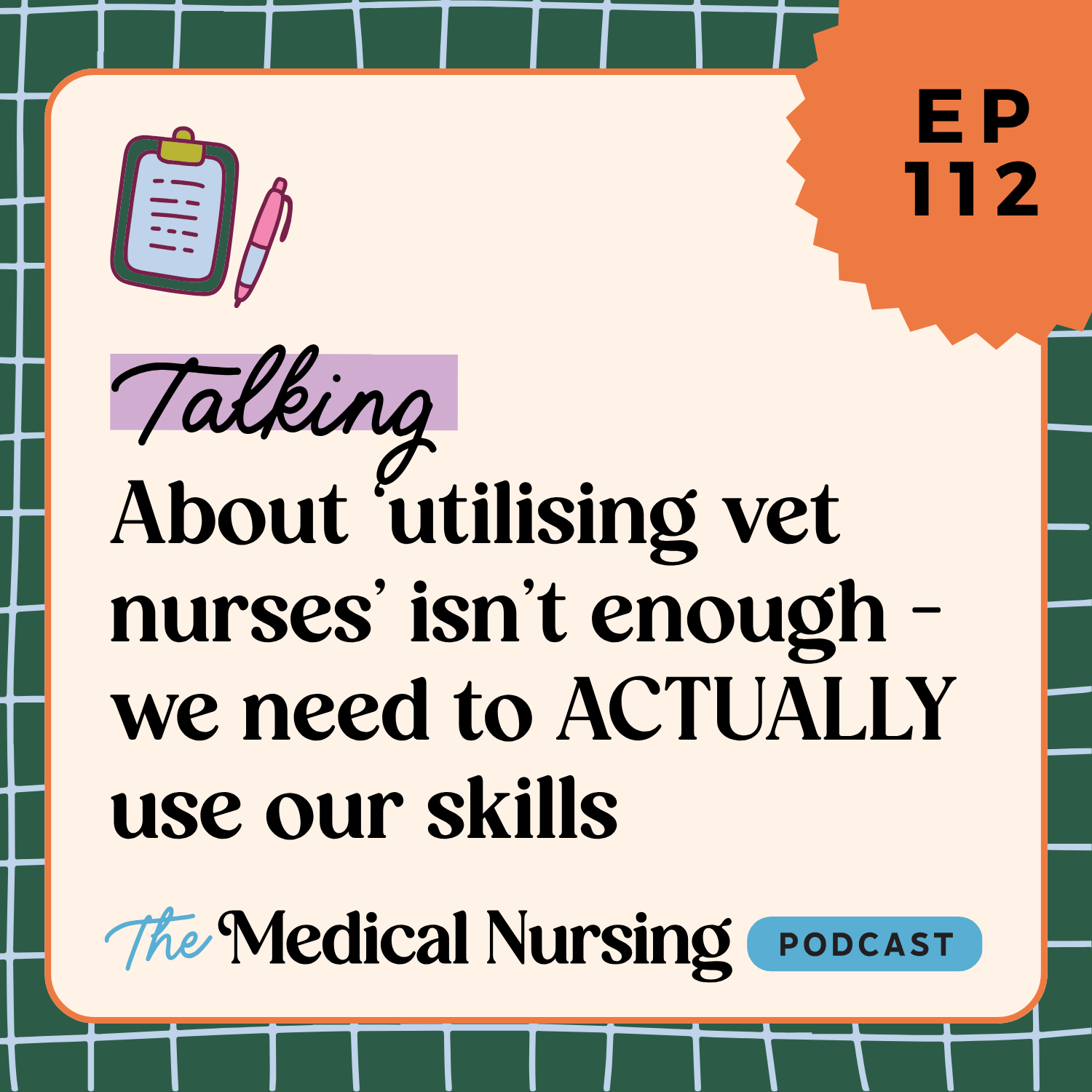 112 | Talking about ‘utilising vet nurses’ isn’t enough - we need to ACTUALLY use our skills. Here’s how to do exactly that.