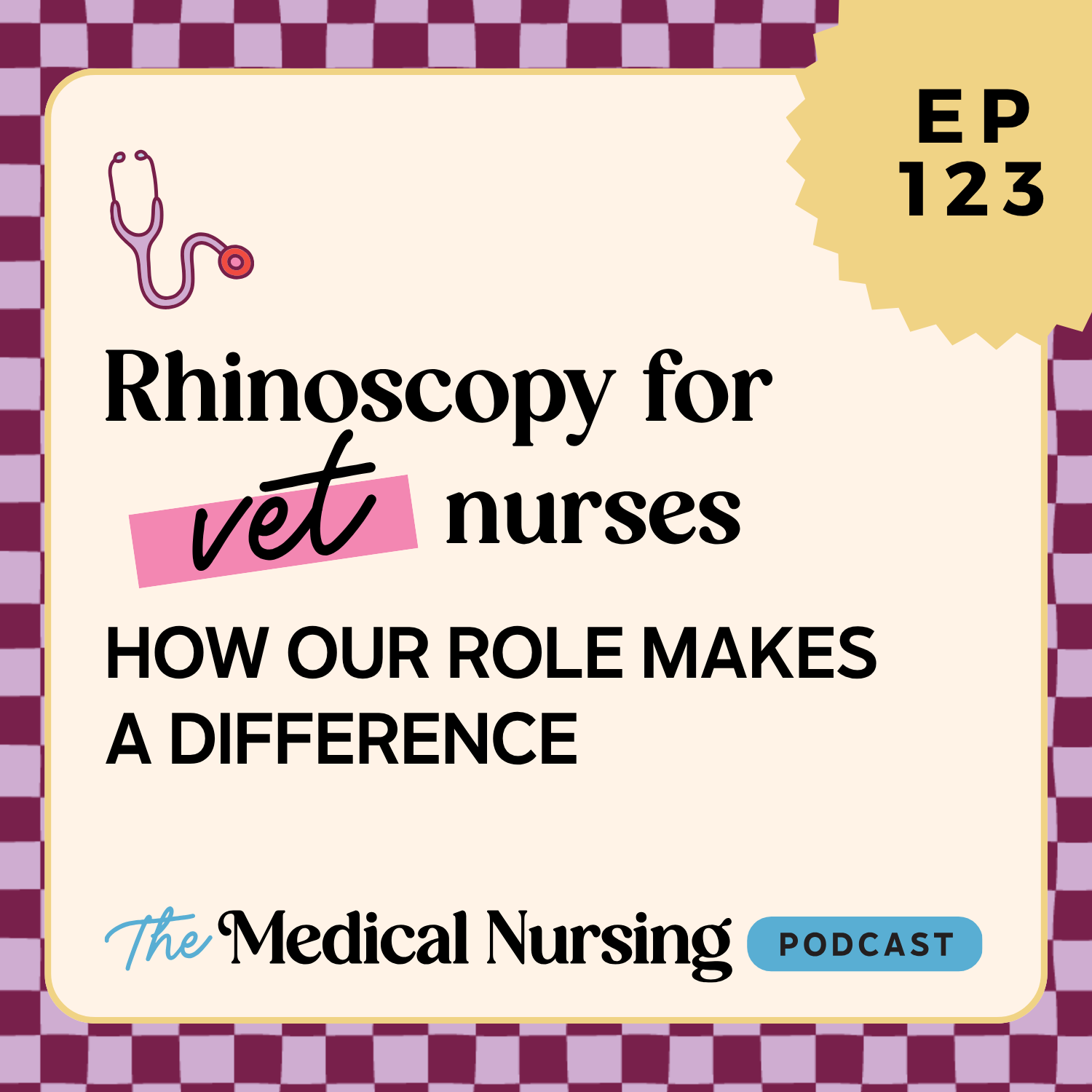 Medical Nursing Podcast episode cover image for Episode 123 Rhinoscopy and How Our Role Really Makes a Difference for Veterinary Nurses