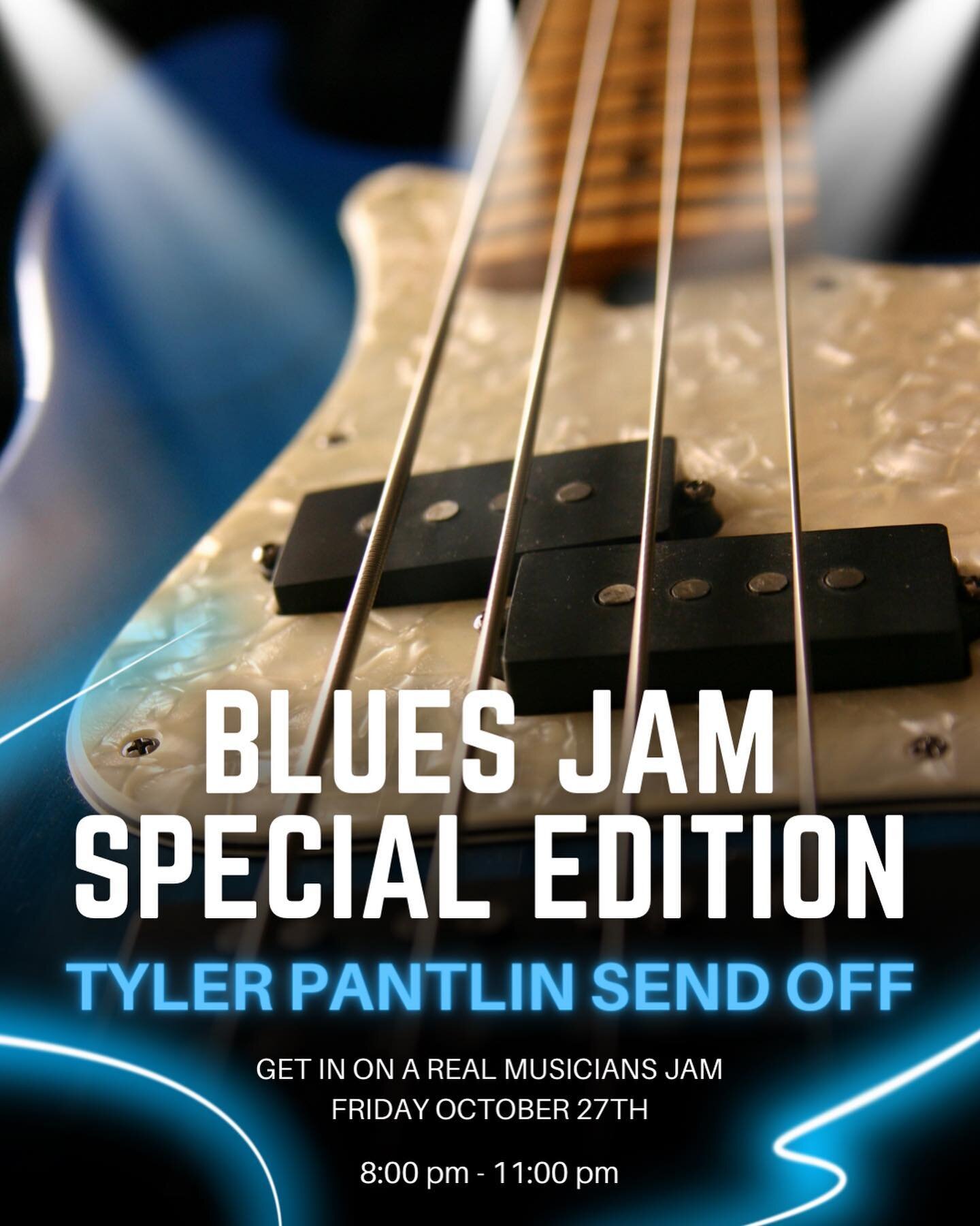 BLUES JAM SPECIAL EDITION: Tyler Pantlin Send Off 🎸🎹🎶

Join us Friday, October 27th from 8-11pm, to get in on a real musicians jam.

Seating is FCFS&mdash;arrive early to grab a table!