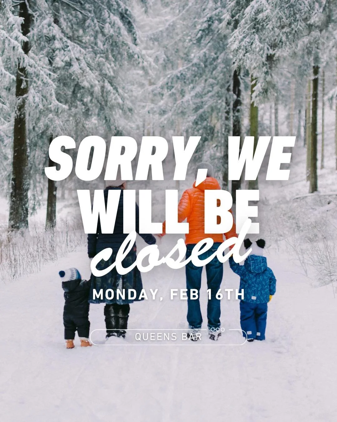 We will be closed for Family Day 💕