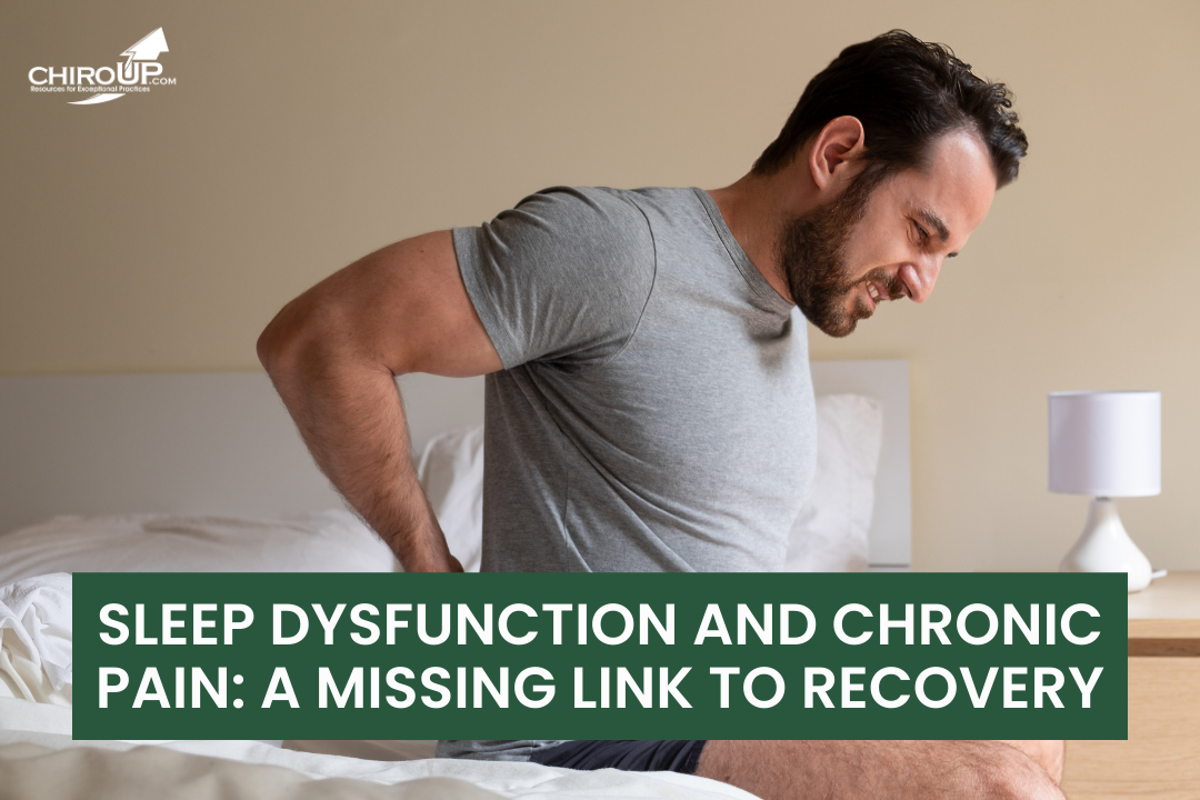 Sleep Dysfunction and Chronic Pain: A Missing Link to Recovery