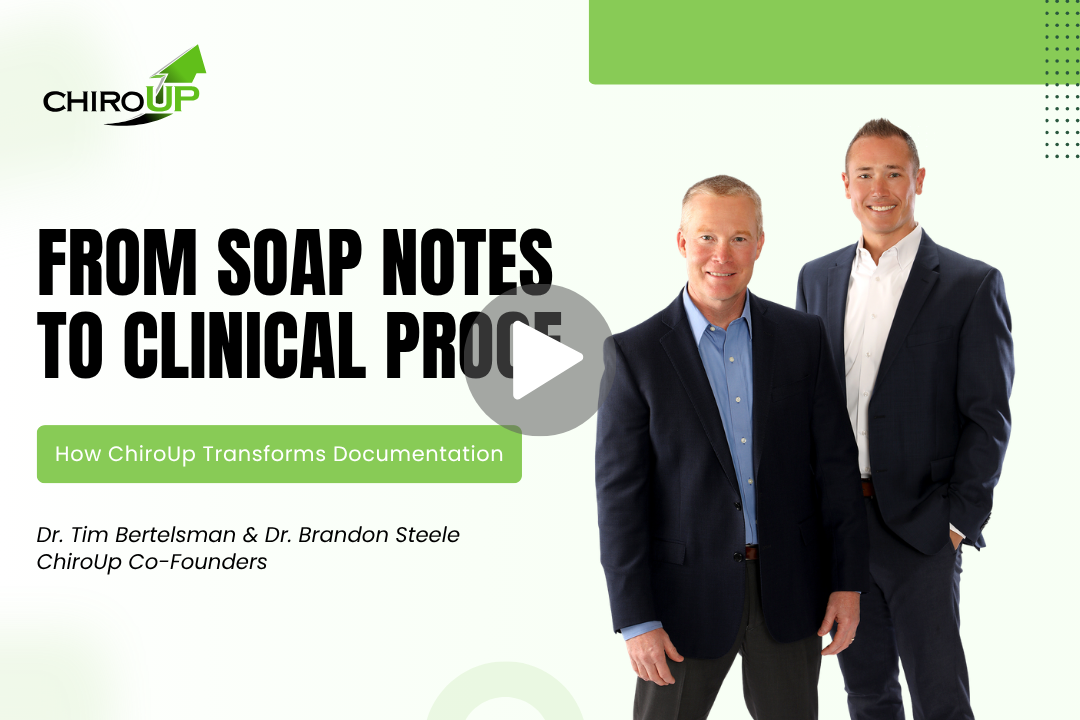 From SOAP Notes to Clinical Proof: How ChiroUp EHR Transforms Documentation