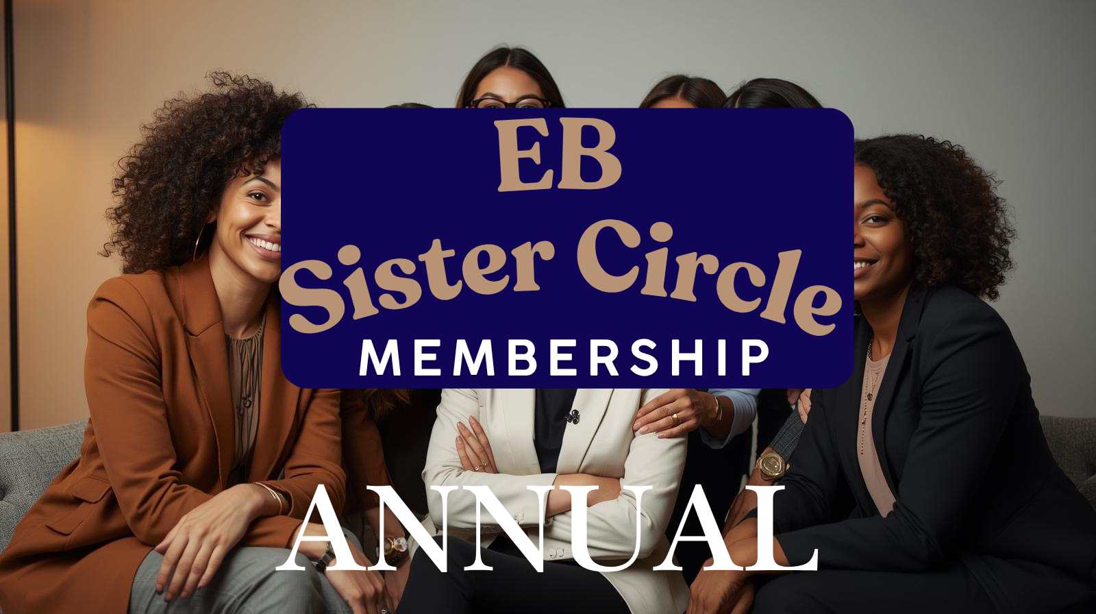 EB Sister Circle – Annual (Best Value)