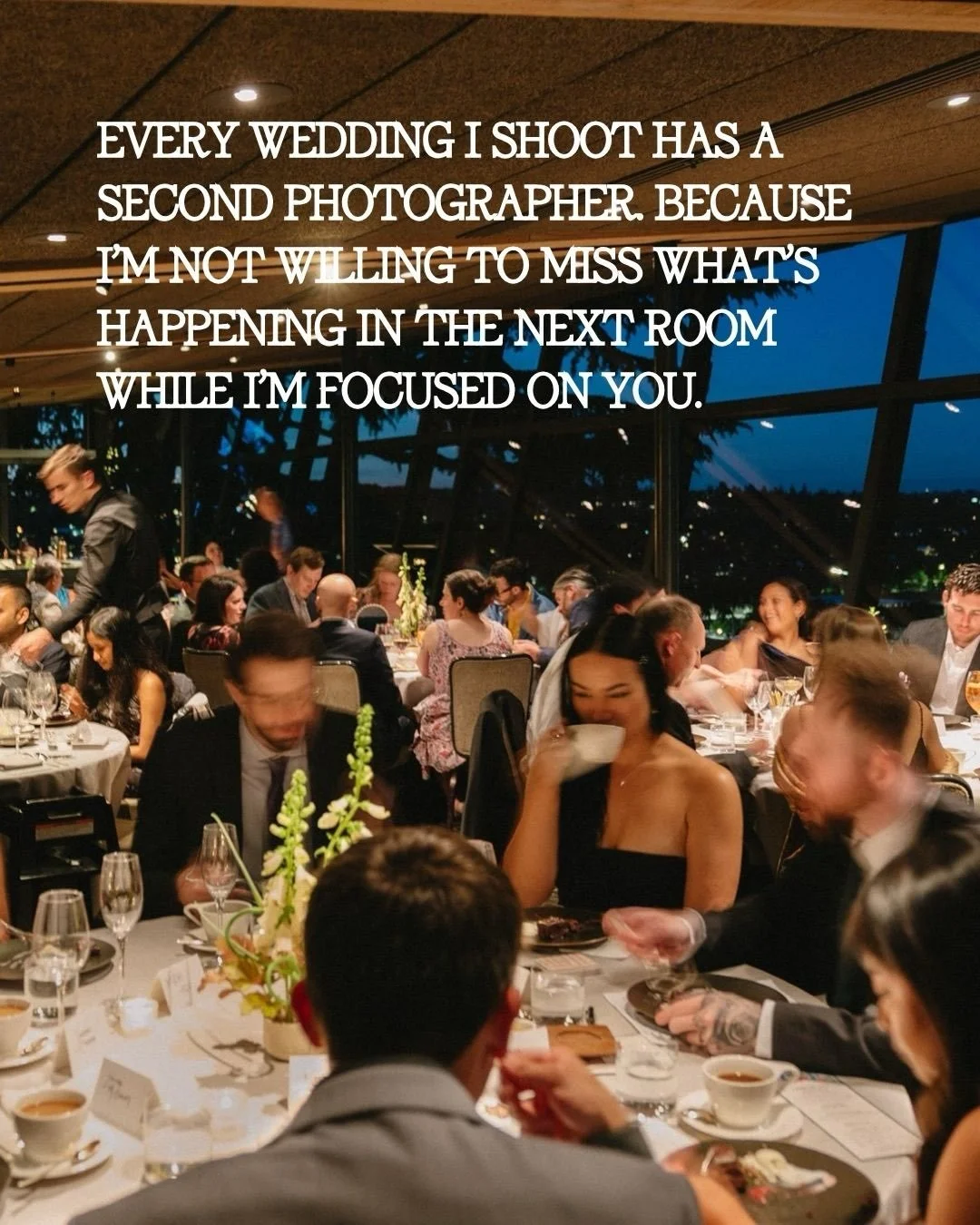 While I&rsquo;m photographing family formals, my second is at cocktail hour documenting your guests enjoying the experience you planned for them.

While I&rsquo;m on the dance floor in the middle of the chaos and energy, my second is making sure your