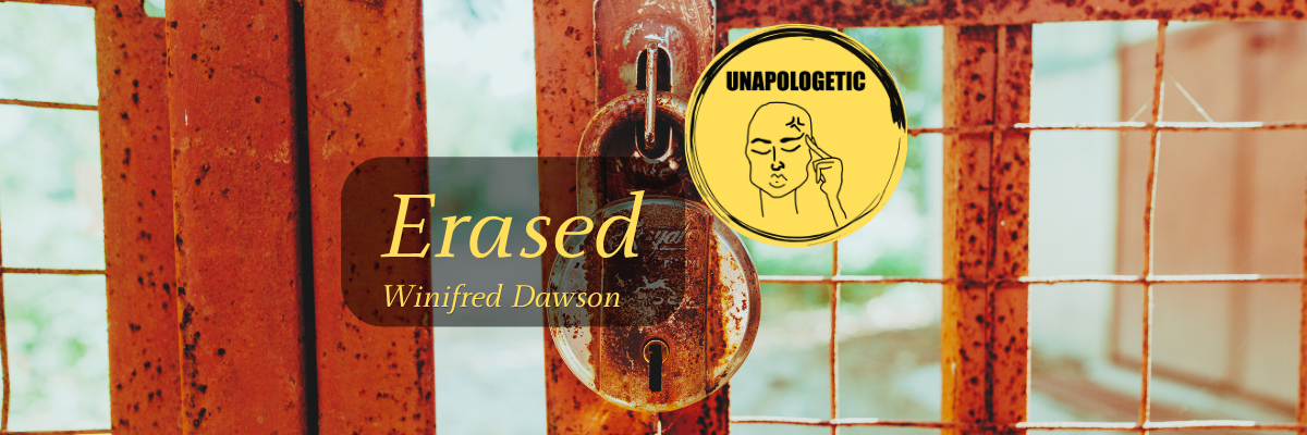 A rusty gate with Unapologetic logo and story title and author name Erased by Winifred Dawson