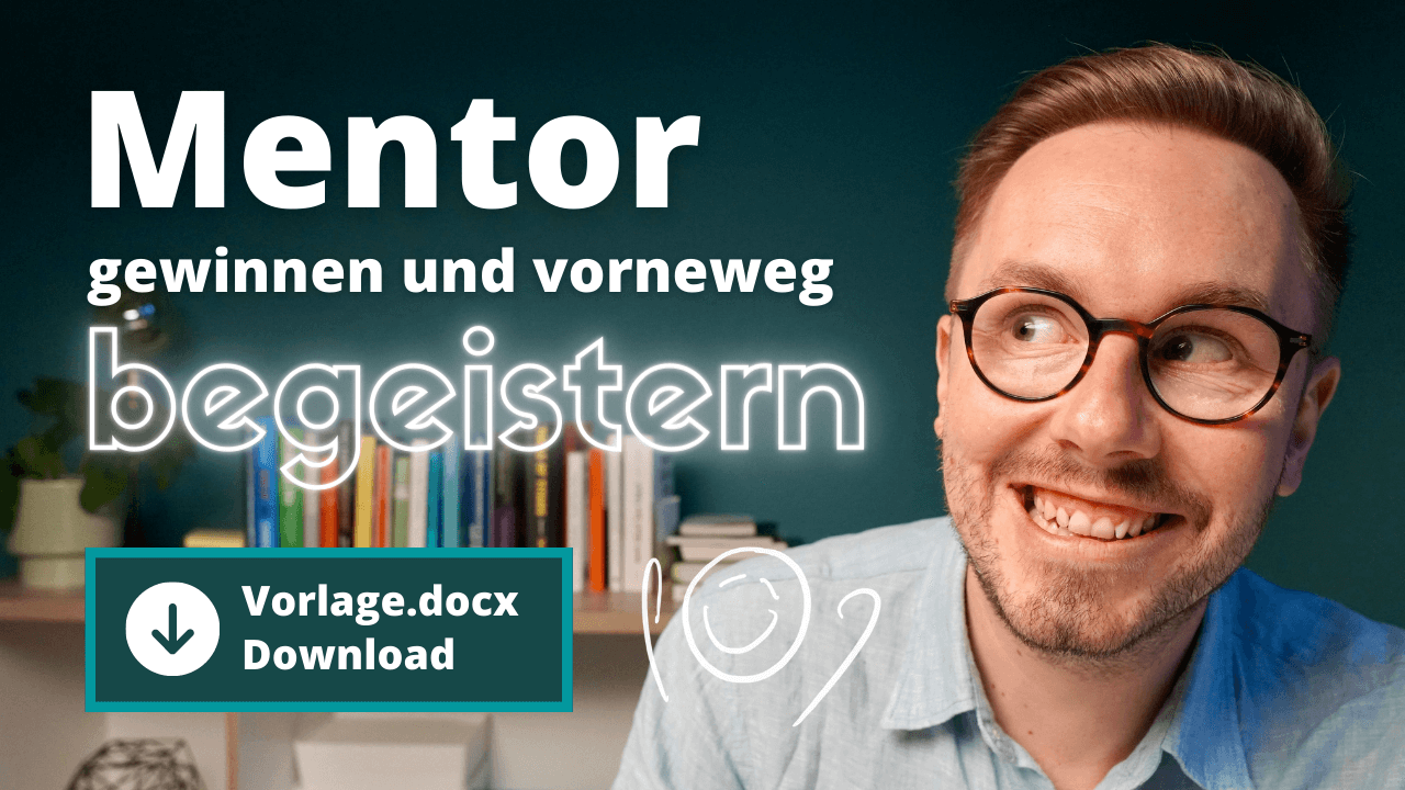 #10 - Mentor gewinnen und vorneweg begeistern (inkl. Vorlage)