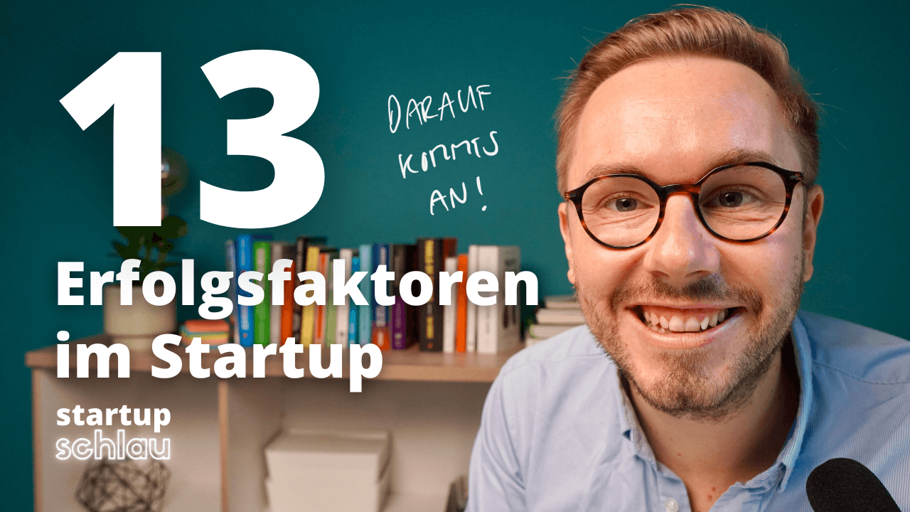 #17 - 13 Faktoren: So wird dein Startup ein Erfolg