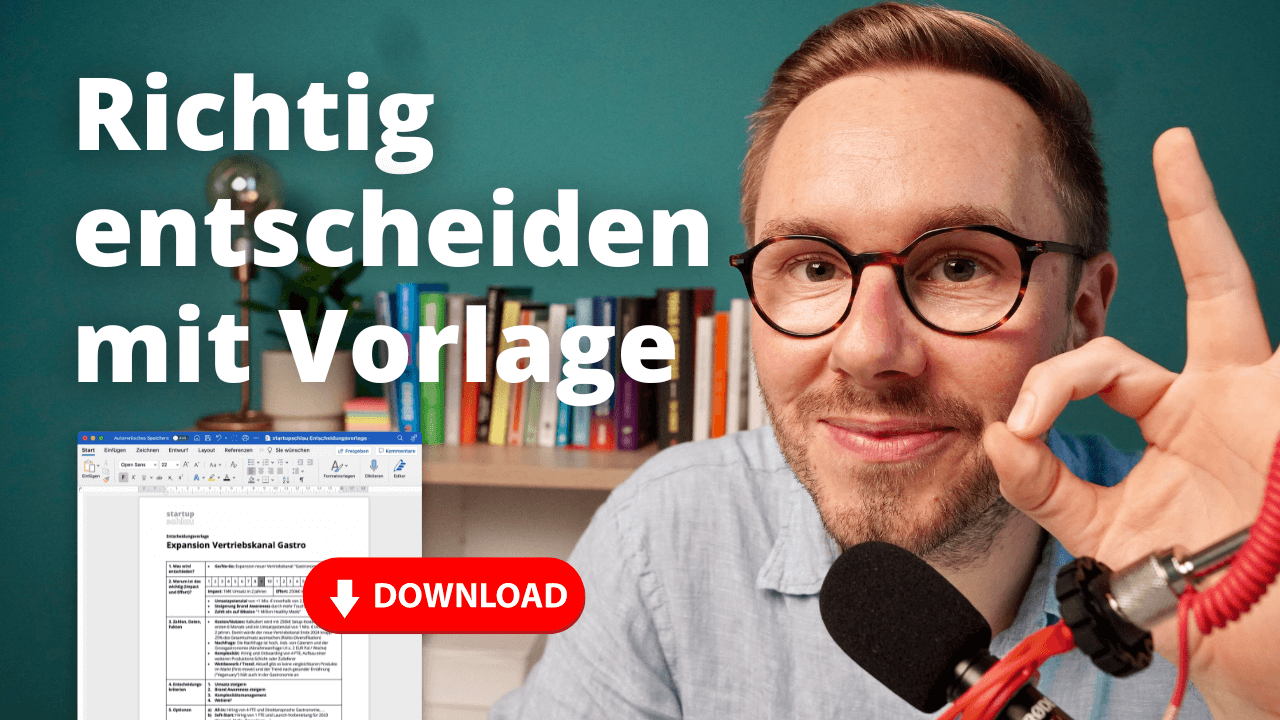 #23 - Richtig entscheiden im Startup (inkl. Entscheidungsvorlage)