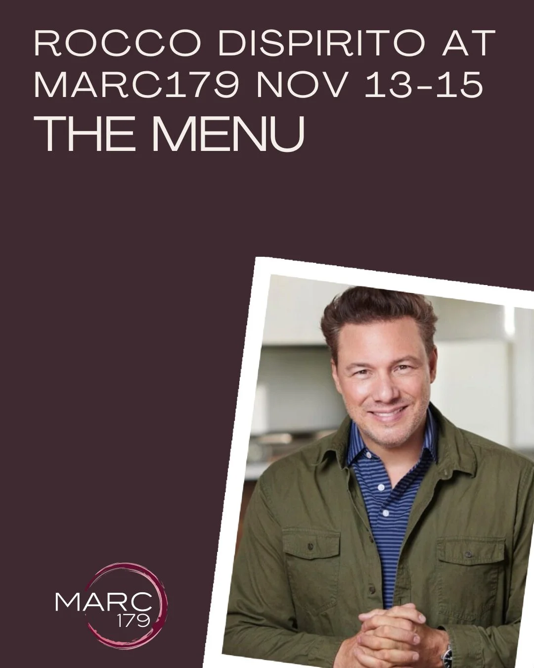Rocco DiSpirito takes over Marc179, November 13&ndash;15. His 4-course Italian menu ($125) is now live &mdash; jam&oacute;n ib&eacute;rico and Sardinian Flatbread, Queen Gordal olives, saffron risotto, poached East Coast halibut, and lemon cream agro