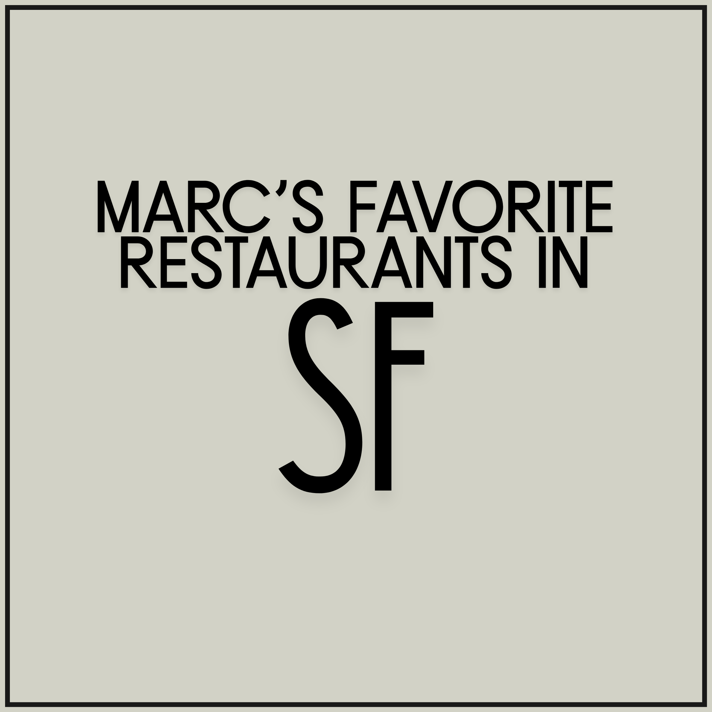 Marc's Favorite Restaurants in San Francisco