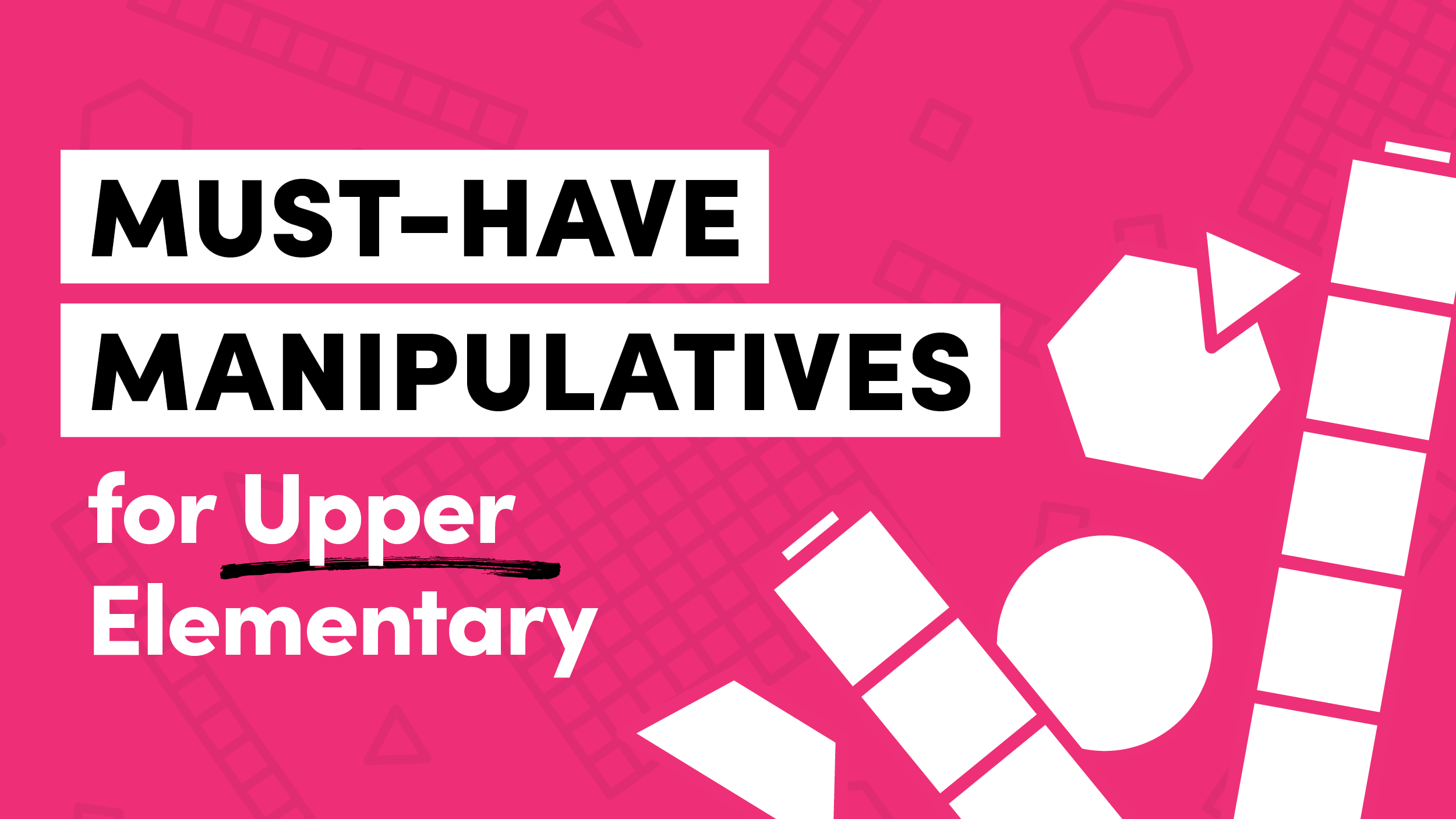 Must Have Math Manipulatives for Upper Elementary Classrooms