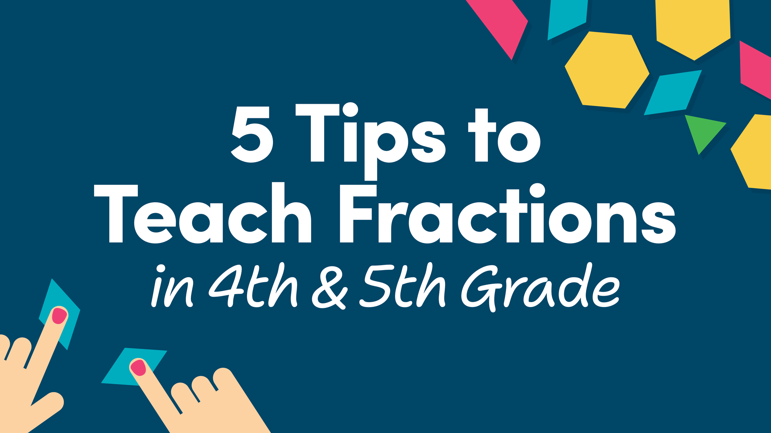 5 Tips to Teach Fractions in 4th &amp; 5th Grade