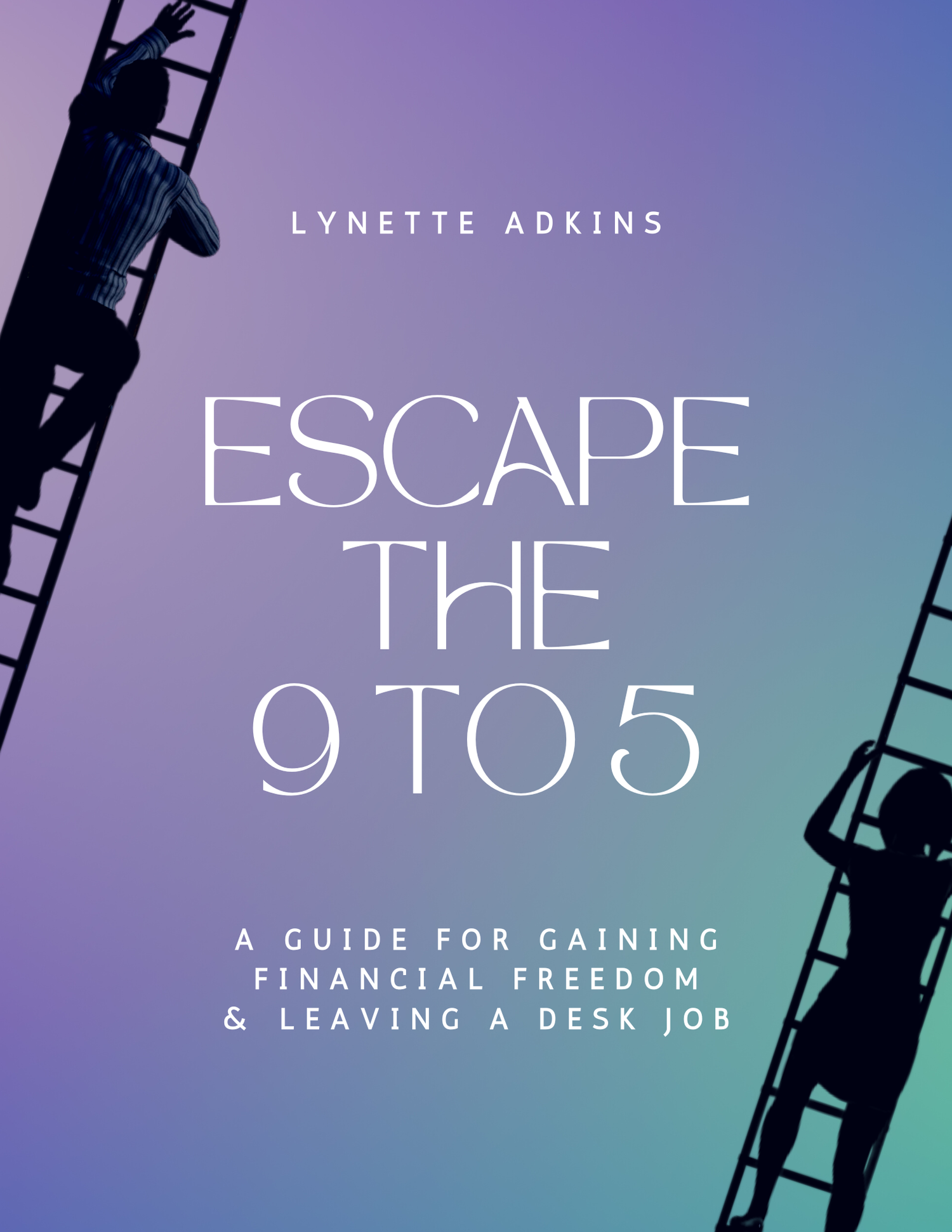 escape the 9 to 5 guide — lynette adkins