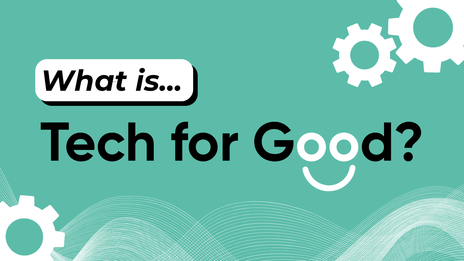 Thoughts on Tech for Good