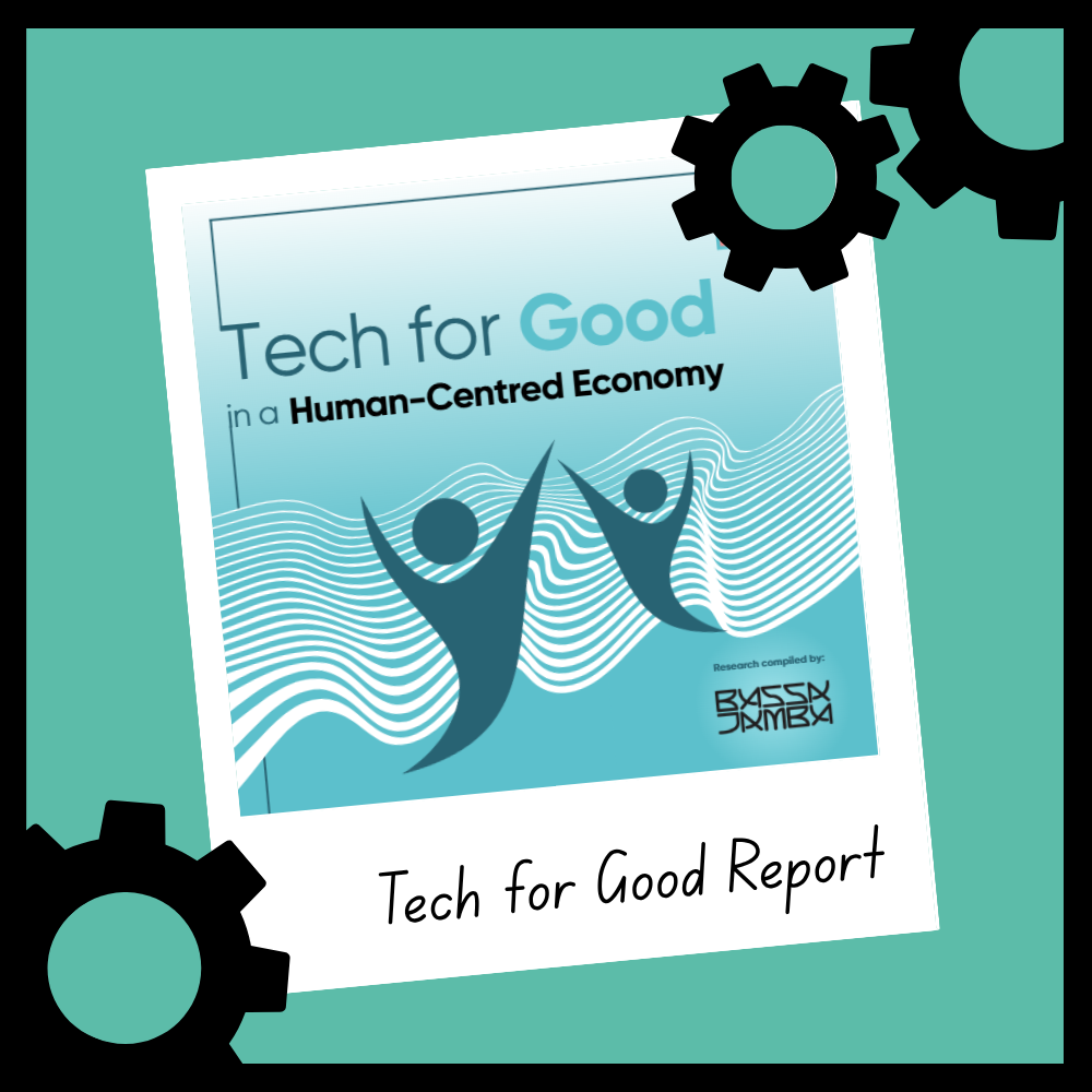 The front cover of our "Tech for Good in a Human-Centered Economy report", delivered in collaboration with Bassajamba.