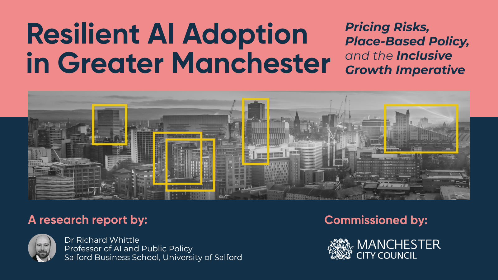 Report Cover for "Resilient AI Adoption in Greater Manchester: Pricing Risks, Place-Based Policy and the Inclusive Growth Imperative" featuring a greyscale image of Manchester as seen from above. 