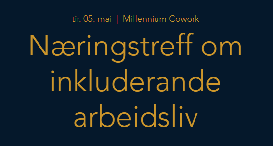 Næringstreff om inkluderande arbeidsliv