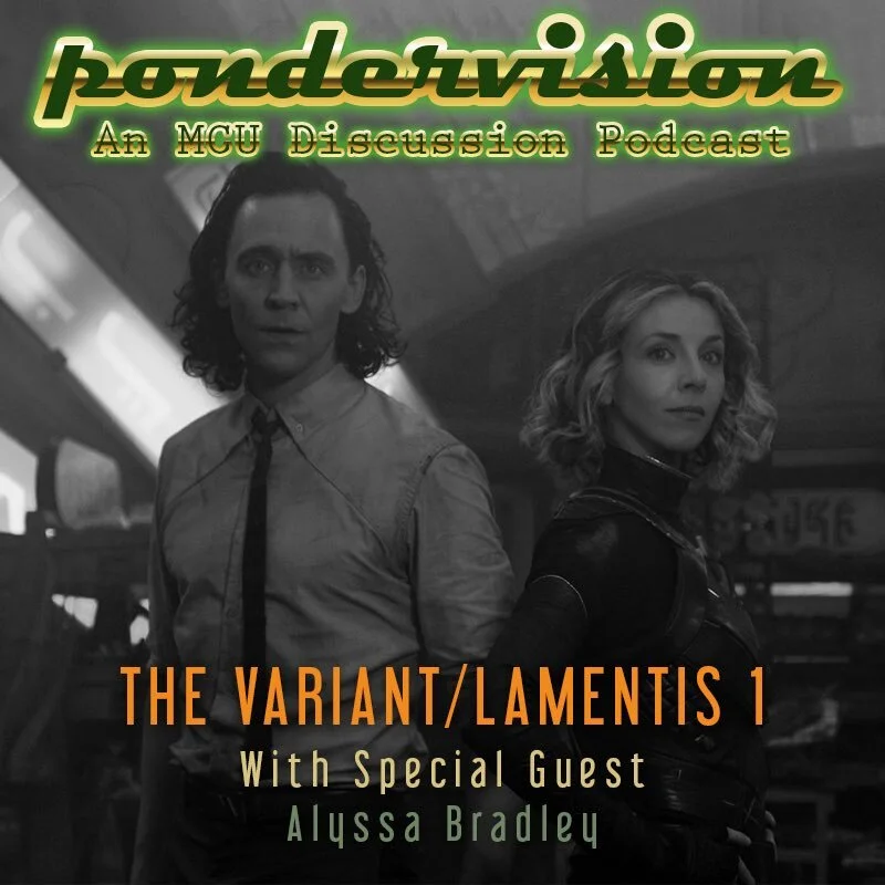 Podcast cover for "pondervision: An MCU Discussion Podcast" featuring episode "The Variant/Lamentis 1" with guest Alyssa Bradley. Includes two characters in a sci-fi setting.