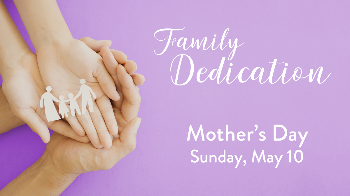Mother's Day/Family Dedication
