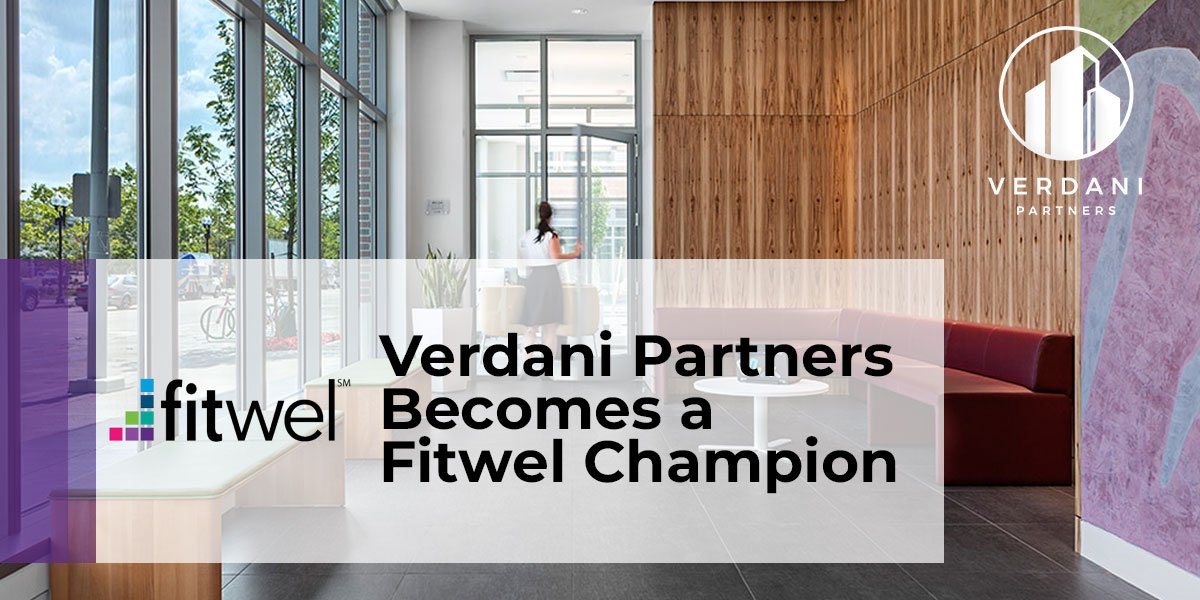 Fitwel Champion: Verdani Partners Becomes a Fitwel Champion &amp; Offers New Building Certification Service