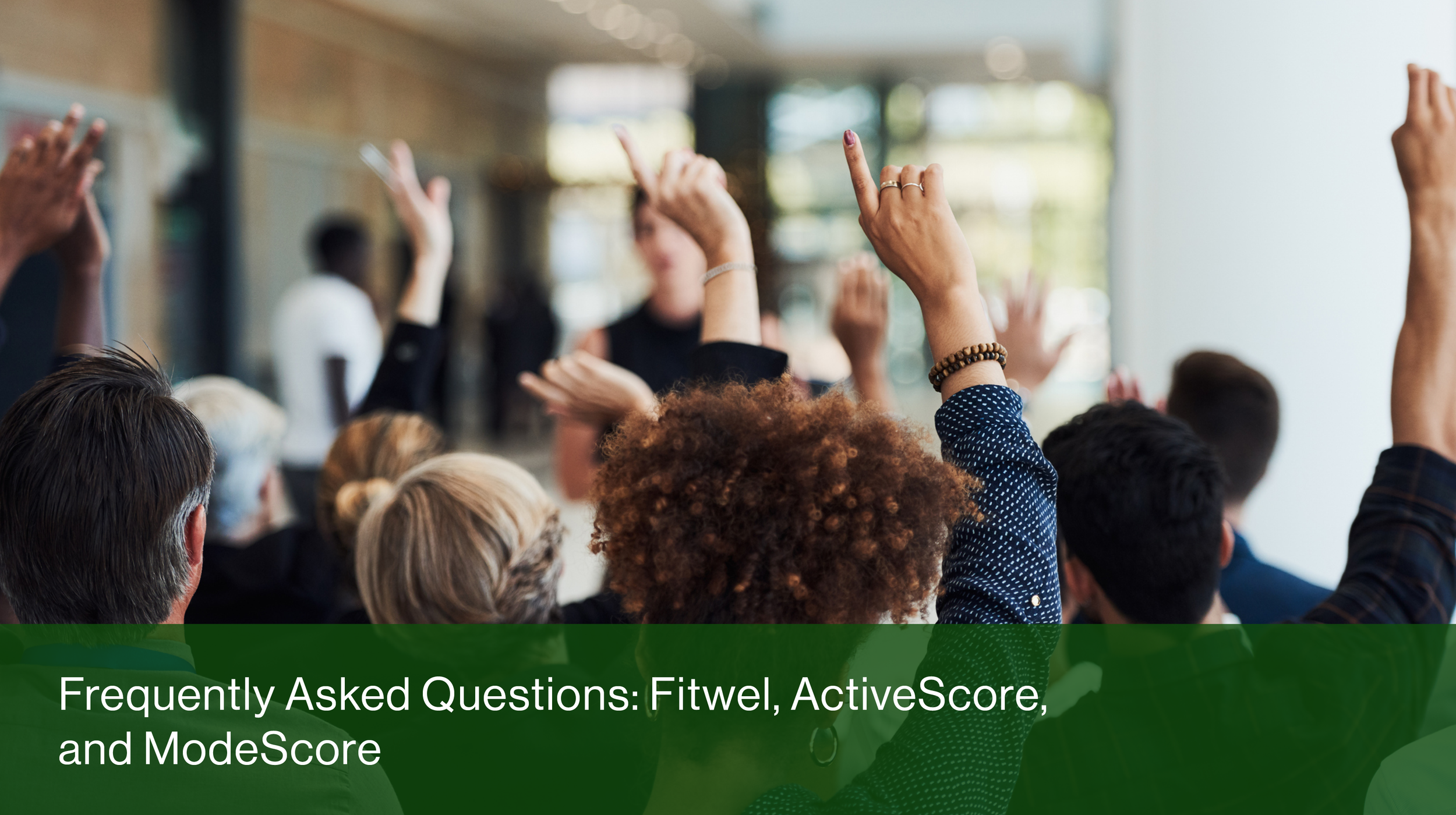 Frequently Asked Questions: Fitwel, ActiveScore, and ModeScore