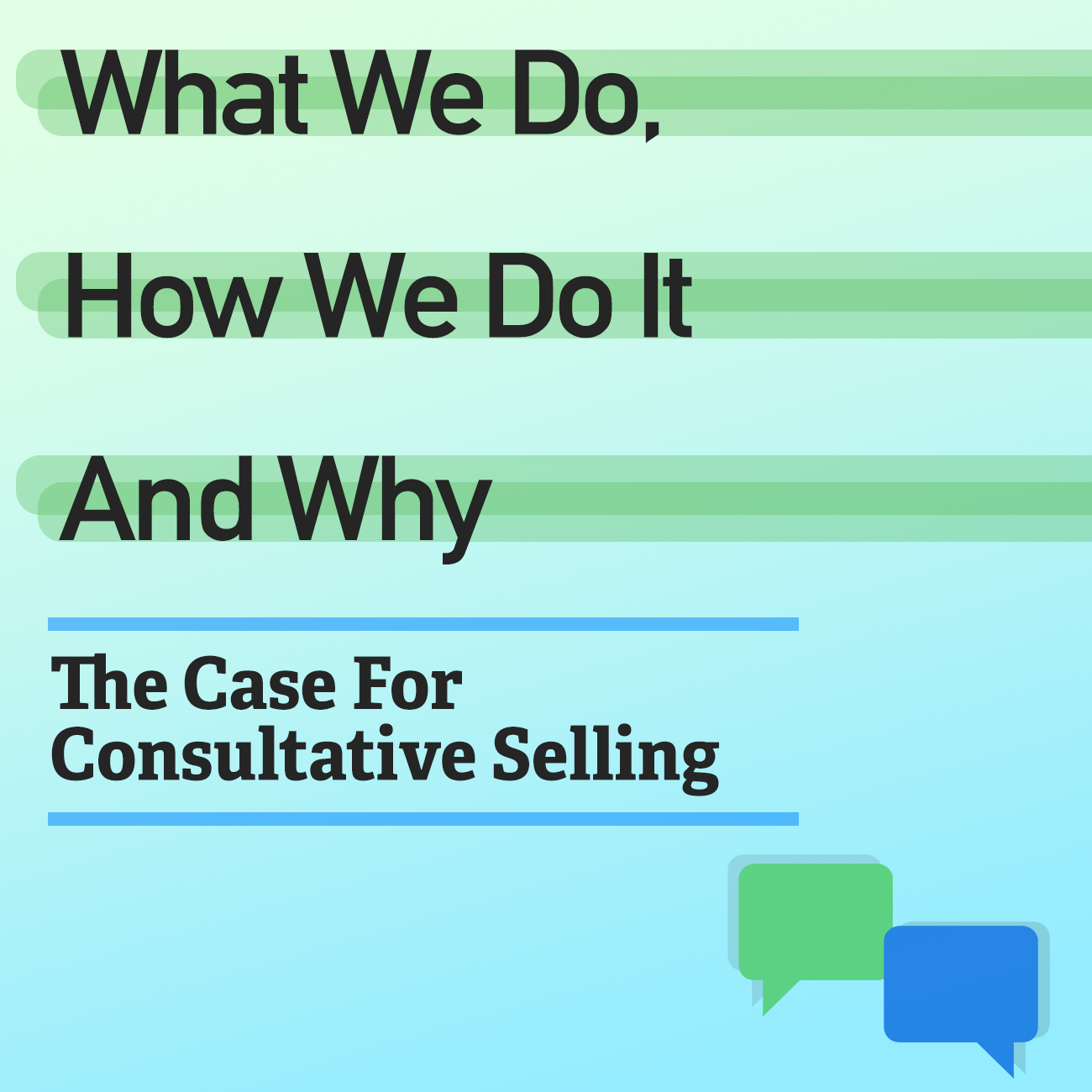 What We Do, How We Do It And Why