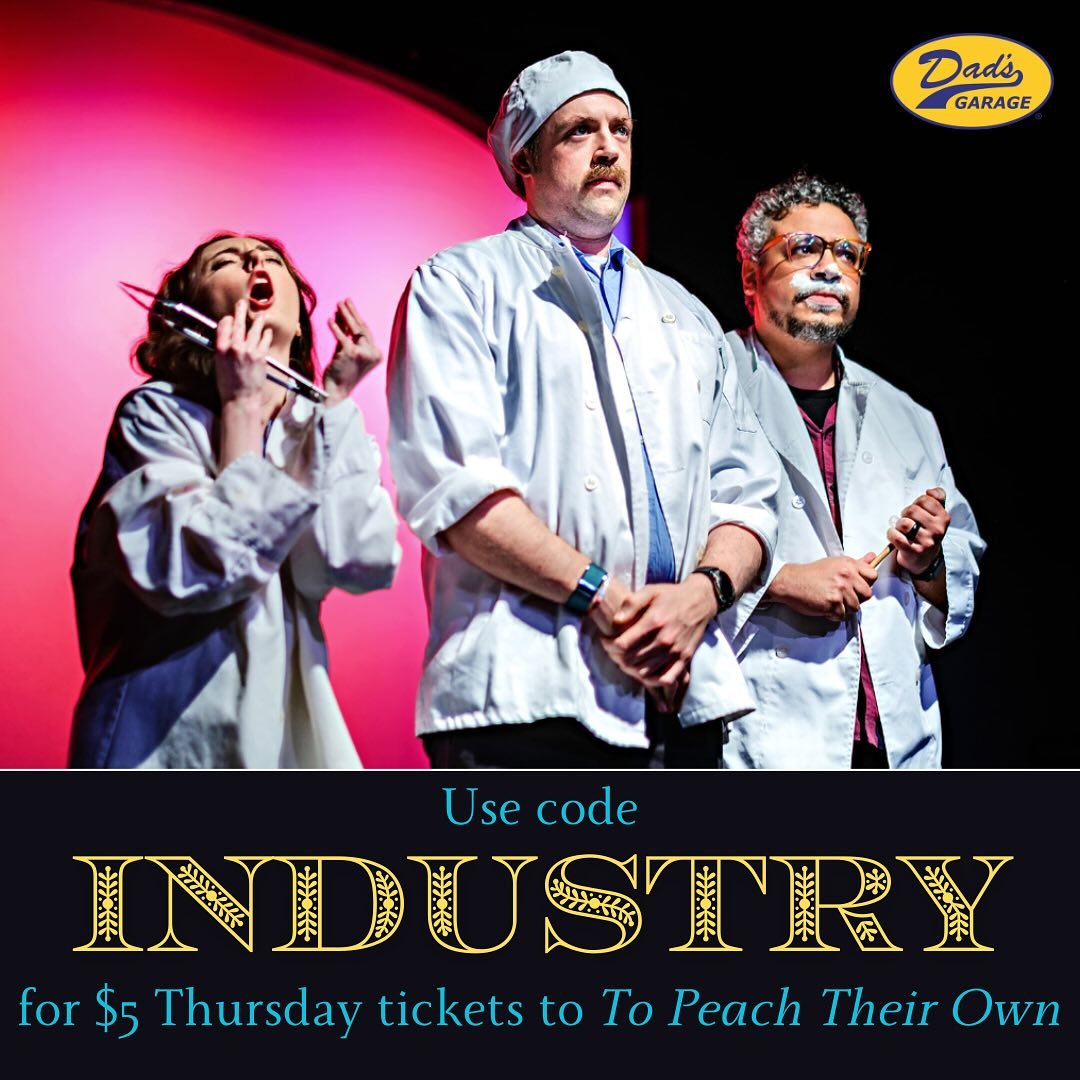 Surprise! Tonight (like all Thursdays of the run) has $5 tickets to To Peach Their Own &mdash; use code INDUSTRY at checkout if you&rsquo;re an artist, performer, nonprofit employee, in the service industry, an underpaid teacher, an underpaid anythin