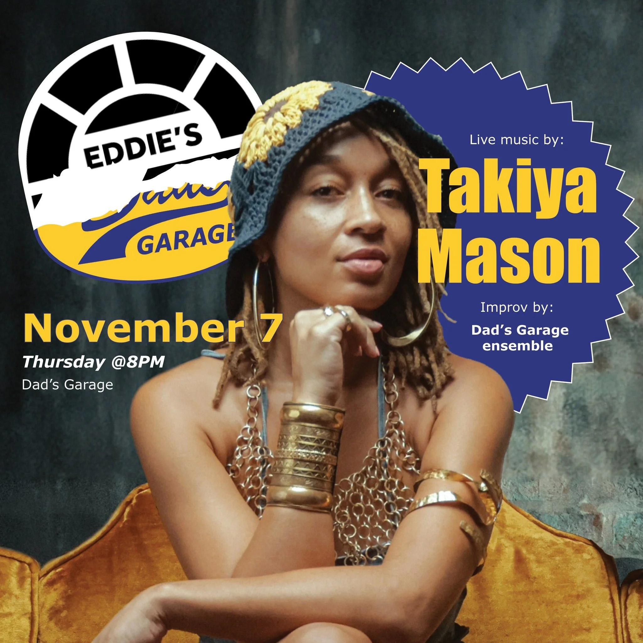 Ready for live music and comedy this Thursday, November 7? Good, because @eddiesattic is partnering with Dad's Garage to bring you @takiya.mason  performing live at our humble once-church-now-theatre alongside our amazing ensemble! No, the ensemble i