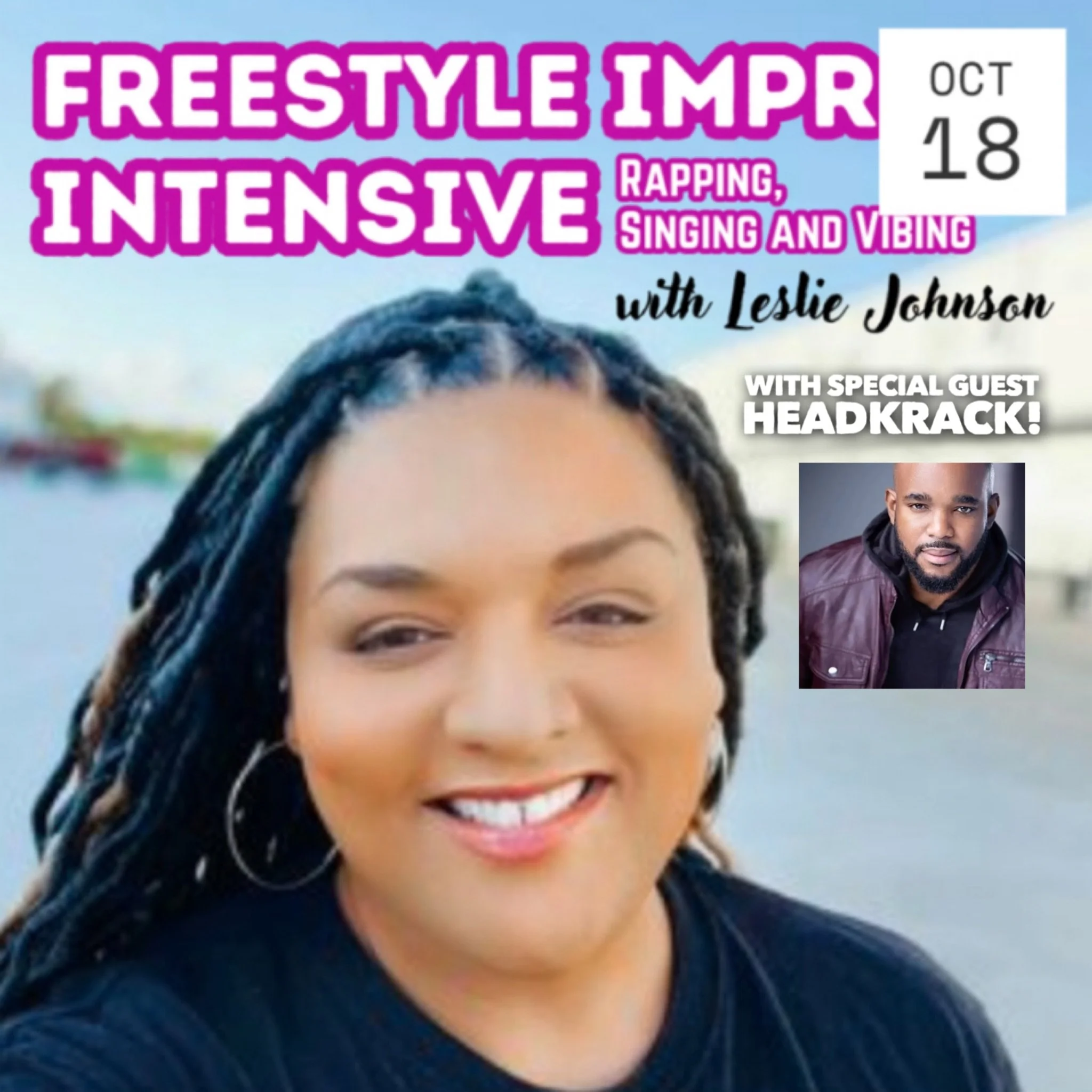 Freestyle Improv Intensive (Rapping, Singing & Vibing) with Leslie Johnson & Headkrack