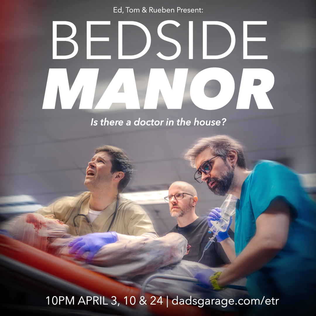 Ed, Tom &amp; Rueben's Bedside Manor