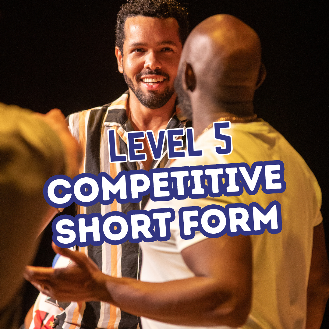 Level 5 - Competitive Short-form Improv