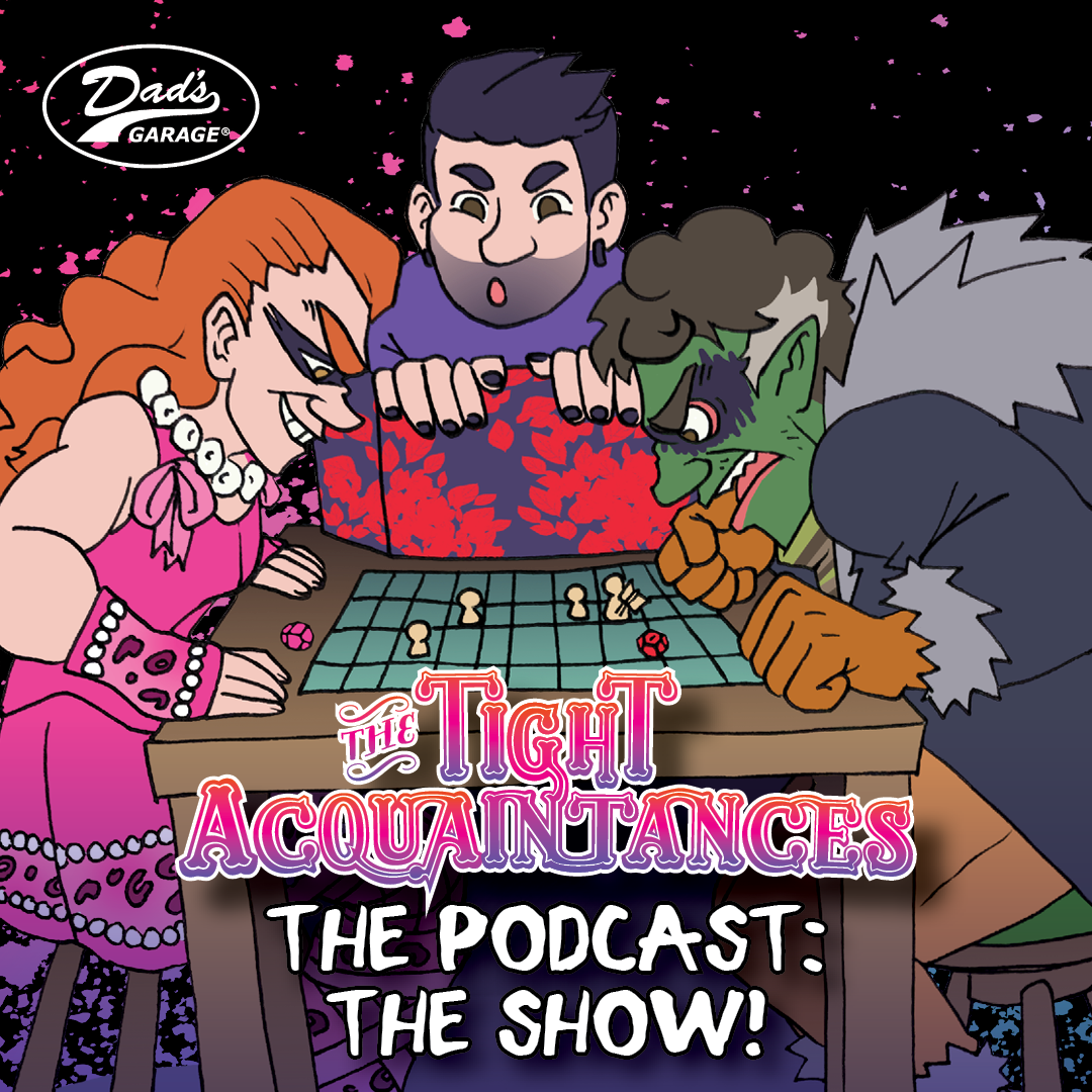 The Tight Acquaintances: The Podcast: The Show