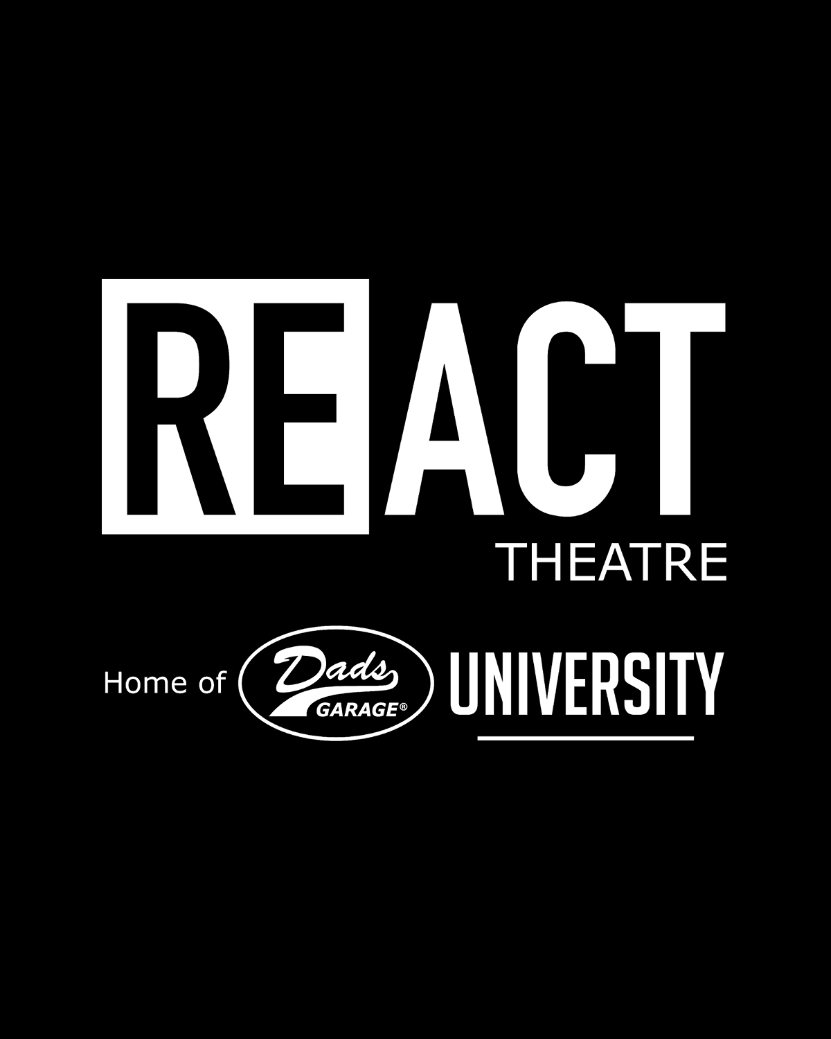 Introducing React Theatre, Home of Dad’s Garage University