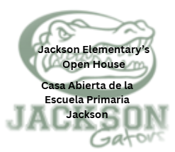 Jackson Elementary School: Open House