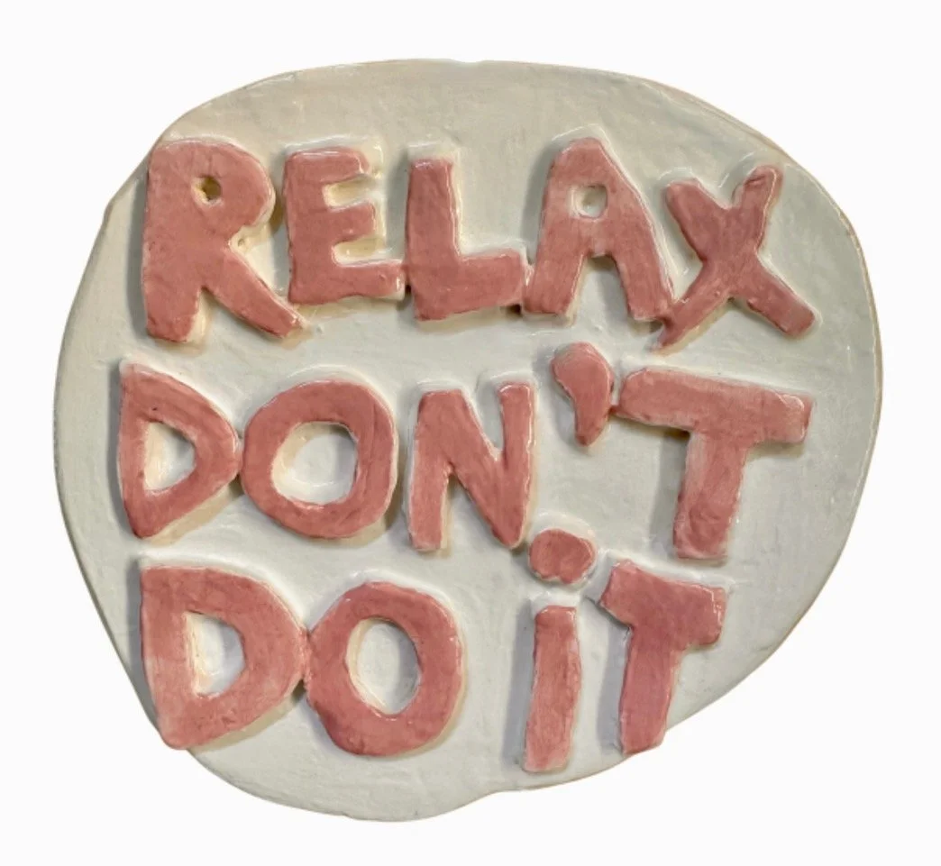 Relax Don't Do It