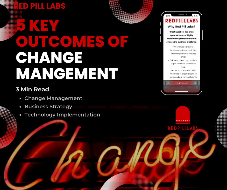 5 Key Outcomes Of Change Management Red Pill Labs Software 5 Key Outcomes Of Change Management Red Pill Labs Software