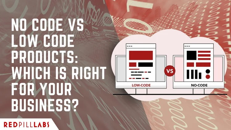 No Code vs Low Code Products: Which Is Right for Your Business? — Red ...